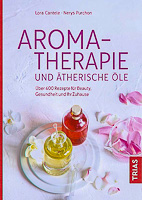 Aromatherapie und ätherische Öle von Lora Cantele und Nerys Purchon